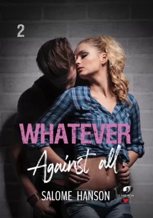 Salomé Hanson – Whatever, Tome 2 : Against all